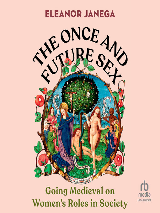 Title details for The Once and Future Sex by Eleanor Janega - Wait list